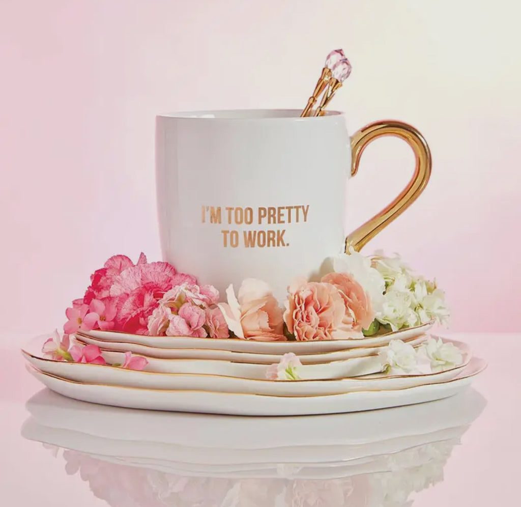 Exquisite "I'm Too Pretty to Work" Mug