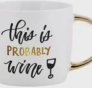 Exquisite "This is Probably Wine" Mug