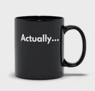 The STEM Collection "Actually..." Mug